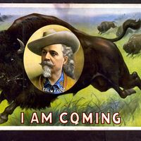 Buffalo Bill. William Frederick Cody. Circus poster, I am coming, Col. W.F. Cody. Portrait of Buffalo Bill (1846-1917) on stampeding bison (buffalo). Folk hero of the American West. Chromolithograph, c1900